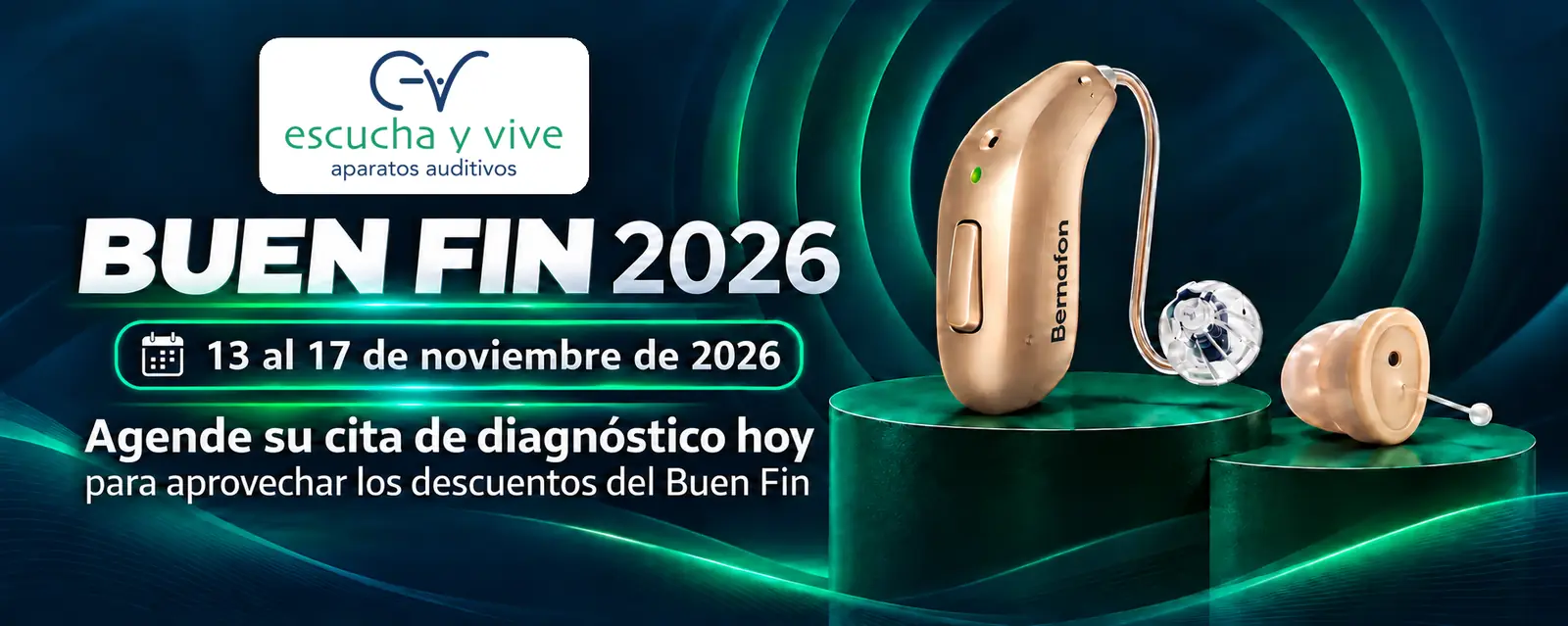 Buen Fin 2026, del 13 al 17 de noviembre. Agende su cita de diagnóstico hoy para aprovechar los descuentos del Buen Fin en aparatos auditivos de grado médico.